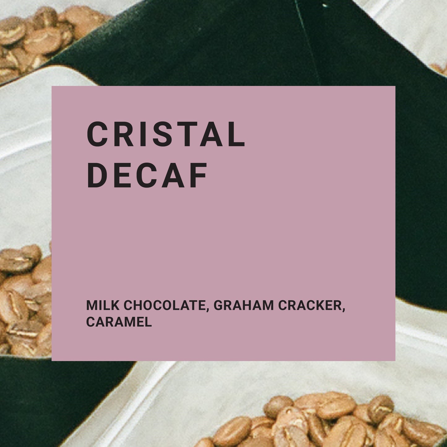 Decaf Mexico- Cristal